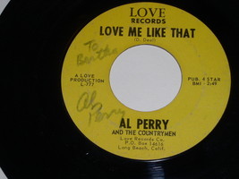 Al Perry Countrymen Autographed 45 Rpm Record Love Me Like That Love Label - £51.76 GBP