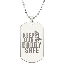 Keep Our Daddy Safe Dad Engraved Dog Tag Necklace Stainless Steel or  18k Gold  - £37.62 GBP+