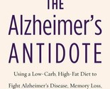 The Alzheimer&#39;s Antidote: Using a Low-Carb High-Fat Diet by Amy Berger G... - £4.49 GBP