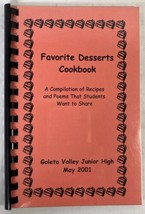 Favorite Desserts Cookbook by the Students of Goleta Valley Junior High, 2001 - £8.75 GBP