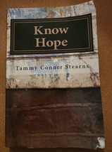 Know Hope : Finding Hope in Tragedy by Tammy Stearns (2017, Trade Paperback) - £1.47 GBP