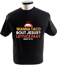 Wanna Taco Bout Jesus T Shirt Funny Christian T Shirt Religion T-Shirts - £13.54 GBP+