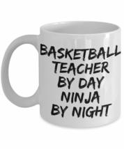 Basketball Teacher By Day Ninja By Night Mug Funny Gift Idea For Novelty... - £13.15 GBP+