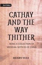 Cathay And The Way Thither: Being A Collection Of Medieval Notices O [Hardcover] - £76.94 GBP