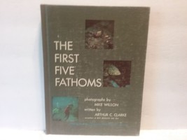 The first five fathoms; a guide to underwater adventure. Photographs by Mike Wil - £106.26 GBP