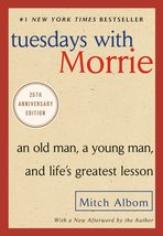 Tuesdays with Morrie: An Old Man, a Young Man, and Life&#39;s Greatest Lesson, 25th  - £6.77 GBP