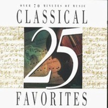  25 Classical Favorites by Pyotr Il&#39;yich Tchaikovsky, Johann Sebastian Bach, et  - £9.56 GBP