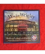 W is for Wrigley The Friendly Confines the Alphabet Brad Herzog &amp; John H... - $20.78
