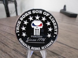 True Born Son Of Liberty Since 1776 Original Rebel Alliance Challenge Coin #69P  - £14.78 GBP