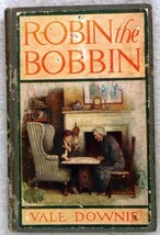 Robin the Bobbin [Jan 01, 1915] Downie, Vale - £55.50 GBP