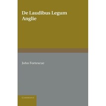 De Laudibus Legum Anglie John Fortescue, Edited and translated by S. B. Chrimes - $43.00