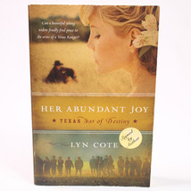 Signed Her Abundant Joy Texas Star Of Destiny Book 3 A Novel By Cote Lyn Pb Good - £10.59 GBP