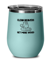 Funny Adult Wine Glass Clean Beavers Get More Wood Teal-WG  - £21.67 GBP