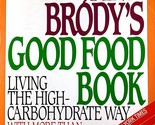 Jane Brody&#39;s Good Food Book: Living The High-Carbohydrate Way / 350+ rec... - $3.41