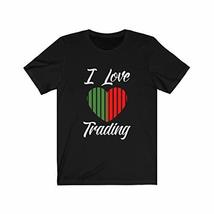 Gift for Trader, I Love Trading Trader Tshirt Black - £20.51 GBP