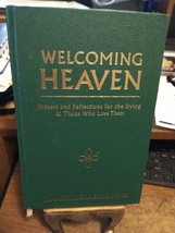 Welcoming Heaven : Prayers and Reflections for the Dying and Those Who Love Them - £15.03 GBP