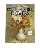 Walter Foster How to Paint Roses and Other Flowers Lola Ades Art Book 130 - $172.87 MXN
