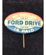 1937/1938 My Dollar is Paid Ford Drive Automobile Vintage Pin Pinback Bu... - $19.75