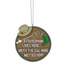 A Fisherman Lives Here With the Gal who netted him Fishing Ornament - $9.56