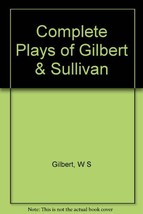 The Complete Plays of Gilbert and Sullivan (The Modern Library of the World&#39;s Be - $74.96