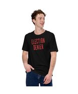 Election Denier T-Shirt- Men&#39;s Black - $505.00 MXN