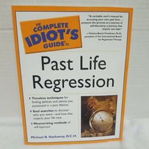 The Complete Idiot&#39;s Guide to Past Life Regression  Hathaway D.C.H., Michael R. - £7.00 GBP