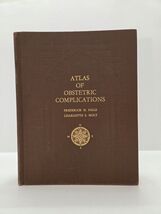 Atlas of Obstetric Complications by Frederick Falls and Charlotte Holt - $100.00