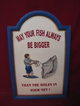 May Your Fish Always Be Bigger then the Holes in your Net Painted Wood Sign - $29.69