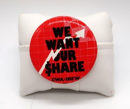 Vtg CWA IBEW We Want Our Share Electrician Communication Union Worker 2&quot;... - $14.99