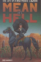 Mean As Hell: The Life of a New Mexico Lawman by Dee Harkey - $31.89