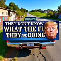 They Dont Know What The F They&#39;re Doing Trump Decal Sticker MAGA Quote P... - $3.95+