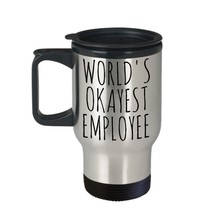 Worlds Okayest Employee Travel Mug Funny Gift Coffee Cup Stainless Steel 14oz - £19.20 GBP