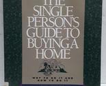 The Single Person&#39;s Guide to Buying a Home: Why to Do It and How to Do I... - £2.35 GBP