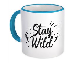 Stay Wild : Gift Mug For Best Friend Father Room Decor Quote Sign Savage... - £12.49 GBP