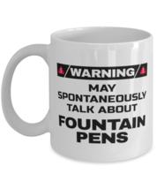 Fountain Pens Collector Coffee Mug - Warning May Spontaneously Talk About - 11  - £11.84 GBP