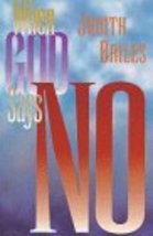 When God Says No: A Message of Hope and Glory Briles, Judith - £8.33 GBP