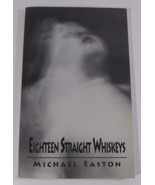 Eighteen Straight Whiskeys by Michael Easton Poetry Paperback Book Rare ... - £46.90 GBP