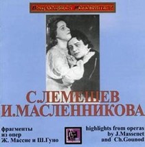 Lemeshev S., Maslennikova I. Excerpts from operas by Massenet and Gounod... - $11.76