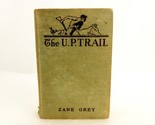 &quot;The U. P. Trail&quot;, Zane Grey Western Novel, 1918 Hard Cover, Good Condition - $14.65