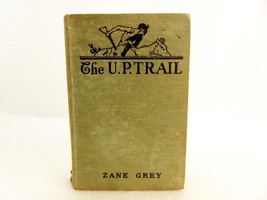 &quot;The U. P. Trail&quot;, Zane Grey Western Novel, 1918 Hard Cover, Good Condition - $14.65