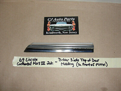 69 Lincoln Continental Mark III 2 Dr LEFT DRIVER SIDE FRONT TOP OF DOOR MOLDING - $39.59