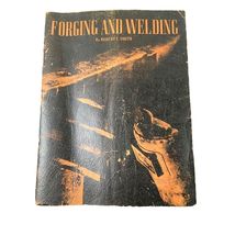 Units in Forging and Welding by Robert E. Smith –Vintage 1939 Metalwork ... - $23.75