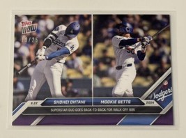 19/25 Shohei Ohtani/Mookie Betts/2 STARS 2024 Topps Now Back To Back Dodgers 742 - $222.75