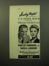 1950 U.S. Steel Hour Advertisement - Douglas Fairbanks, Jr., Angela Lansbury - £14.55 GBP