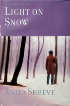 Light on Snow by Anita Shreve / 2004 Hardcover Book Club Edition - £1.77 GBP