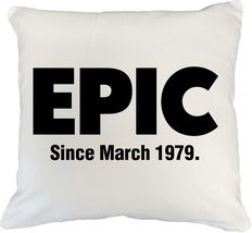 Epic Since March 1979 Fun 40th Birthday Theme Print Pillow Cover, Favors, And It - £19.77 GBP+