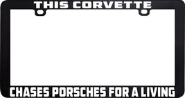 THIS CORVETTE CHASES PORSCHES FOR A LIVING. RACING LICENSE PLATE FRAME - £5.41 GBP