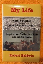 My Life from Cotton Patches Of The South Plains Of Texas  By Robert Baldwin HB - £10.27 GBP