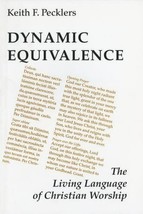 Dynamic Equivalence: The Living Language of Christian Worship by Pecklers - £7.21 GBP