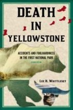 Death in Yellowstone : Accidents and Foolhardiness in the PB - £6.35 GBP